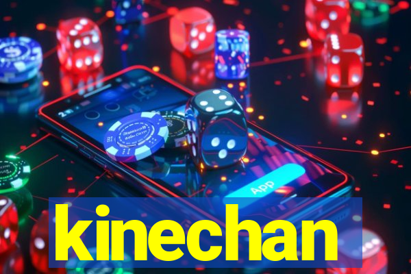 kinechan