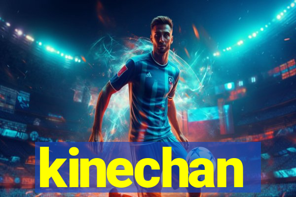 kinechan