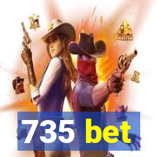 735 bet