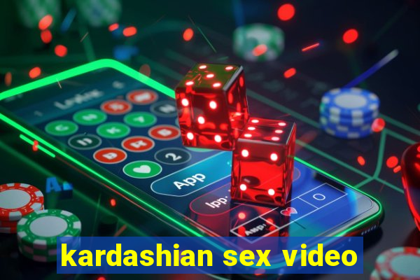 kardashian sex video