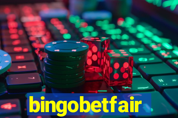 bingobetfair