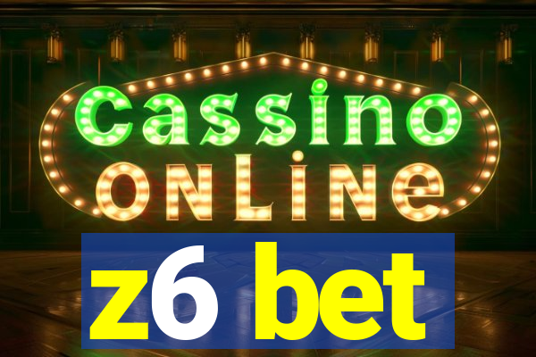 z6 bet