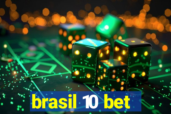 brasil 10 bet