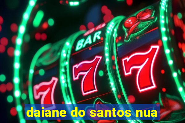 daiane do santos nua