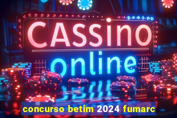 concurso betim 2024 fumarc
