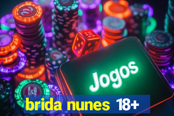 brida nunes 18+
