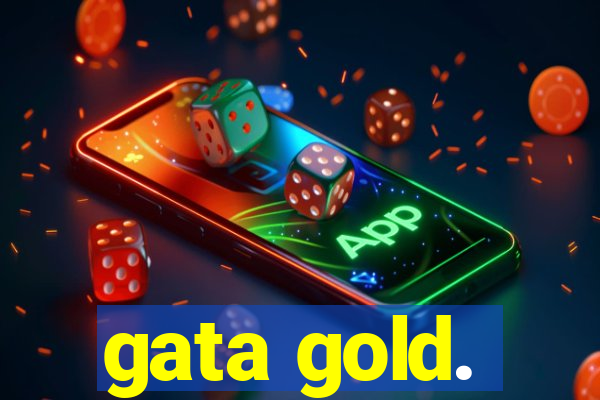 gata gold.