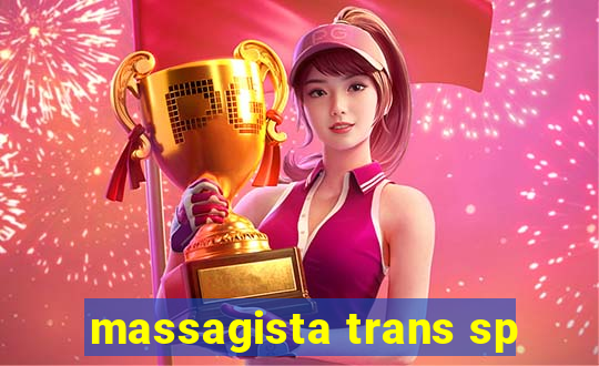massagista trans sp