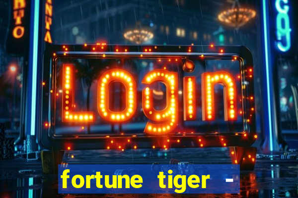 fortune tiger - horário das cartas 10x