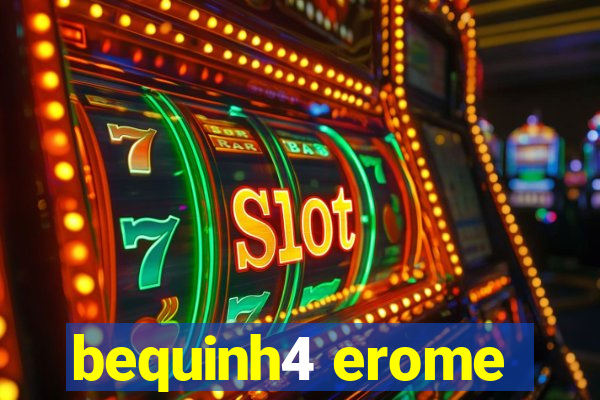 bequinh4 erome