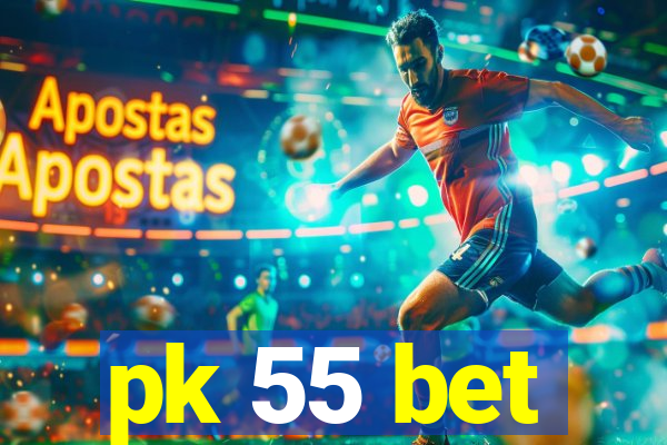 pk 55 bet