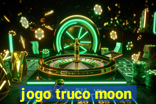 jogo truco moon