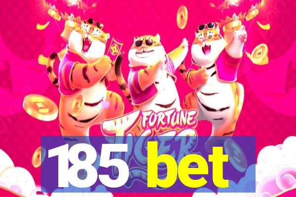 185 bet