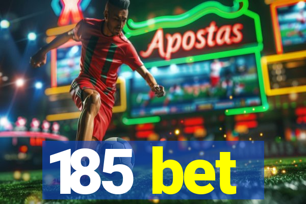 185 bet