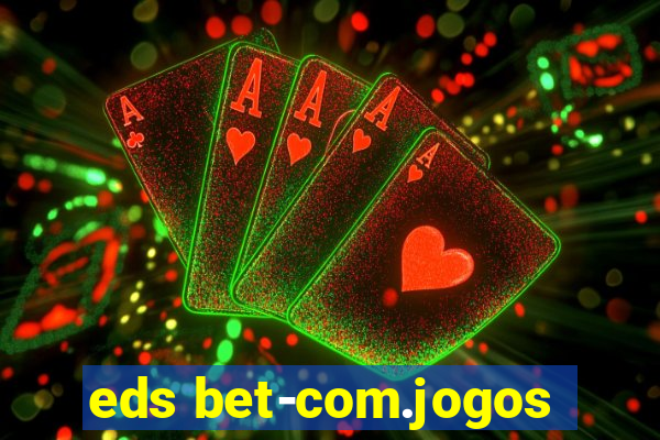 eds bet-com.jogos