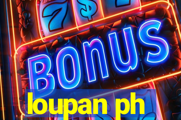 loupan ph