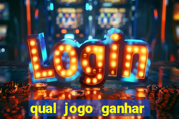 qual jogo ganhar dinheiro sem depositar nada