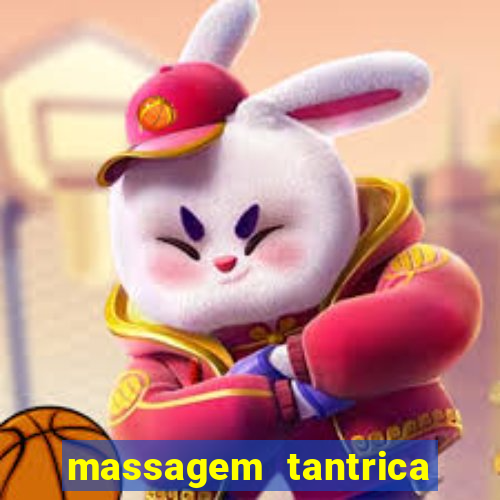 massagem tantrica zona leste