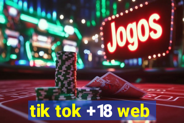 tik tok +18 web