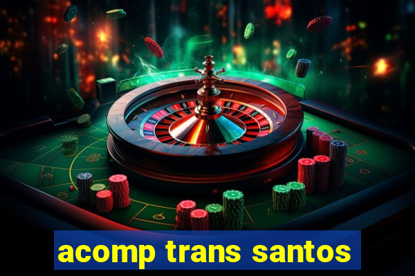 acomp trans santos