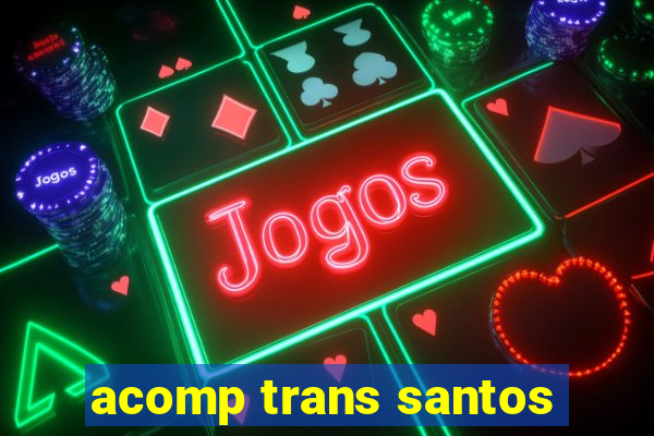 acomp trans santos