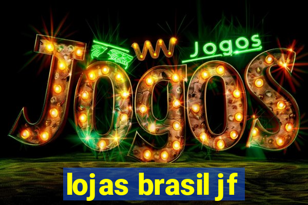 lojas brasil jf