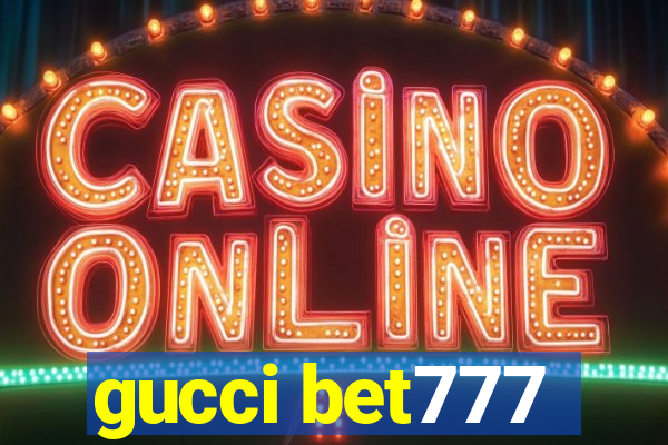 gucci bet777