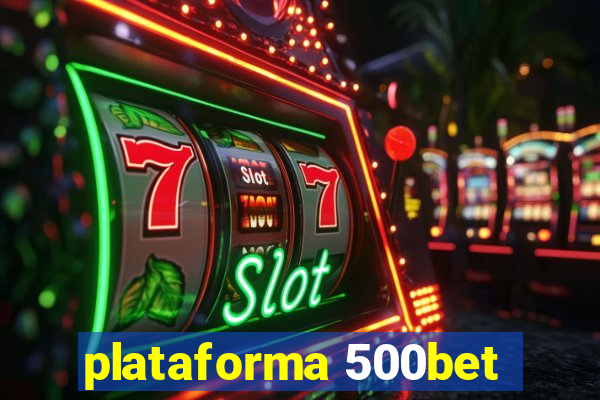 plataforma 500bet