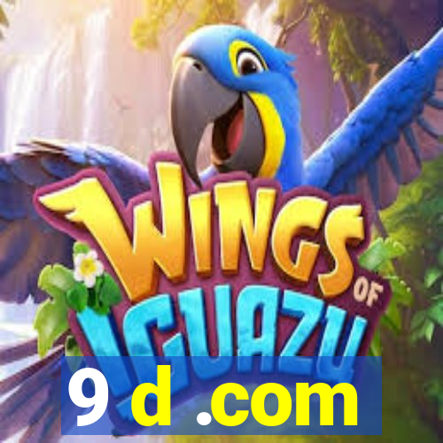 9 d .com