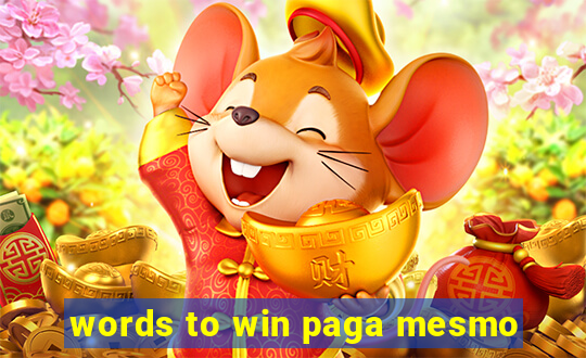 words to win paga mesmo