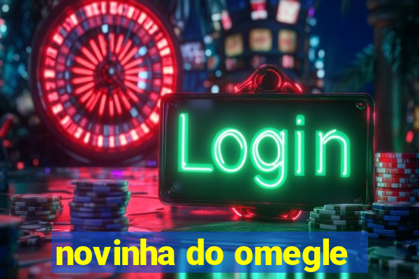 novinha do omegle