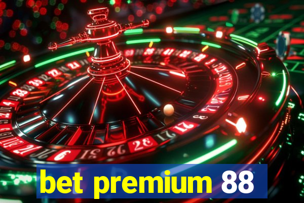 bet premium 88