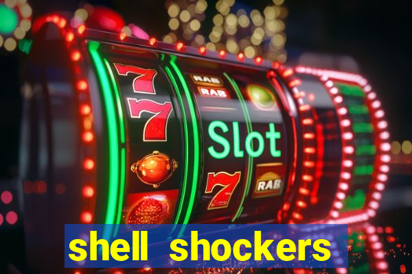 shell shockers unblocked links